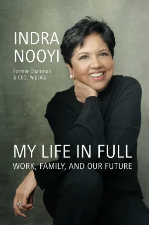 My Life in Full - Indra Nooyi