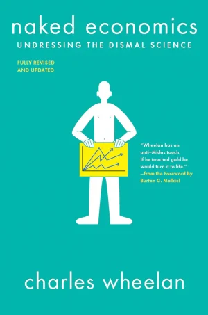 Naked Economics Undressing the Dismal Science
