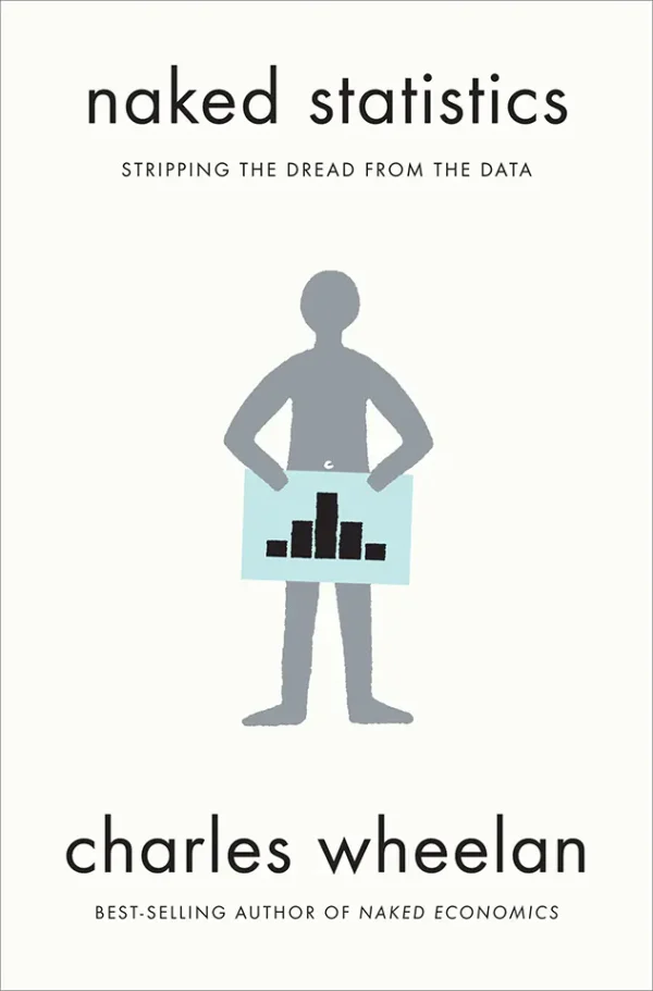 Naked Statistics – Stripping the Dread from the Data