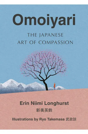 Omoiyari: The Japanese Art of Compassion (Color) (Lifestyle)