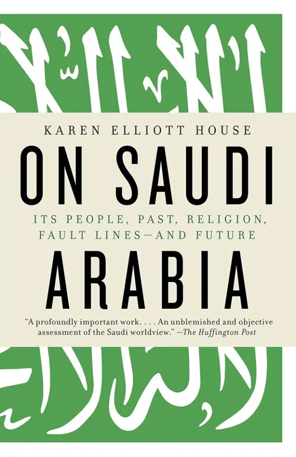 On Saudi Arabia - Its People, Past, Religion, Fault Lines - and Future