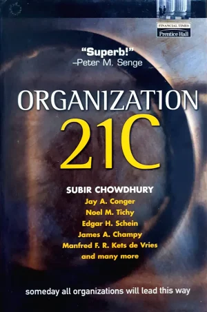 Organization 21C: Someday All Organizations Will Lead This Way (B5) (Scanned)