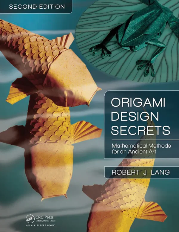 Origami Design Secrets: Mathematical Methods for an Ancient Art, Second Edition (2nd Edition) (B5) (Color)