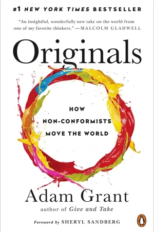 Originals How Non-Conformists Move the World