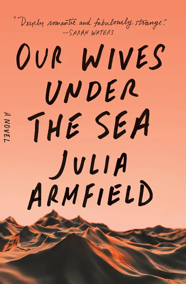 Our Wives Under the Sea: A Novel