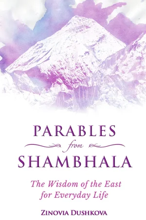Parables From Shambhala: The Wisdom of the East for Everyday Life  (Sacred Wisdom Book Series #3)