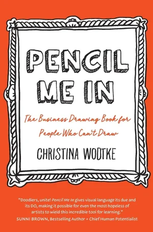 Pencil Me In: The Business Drawing Book for People Who Can't Draw