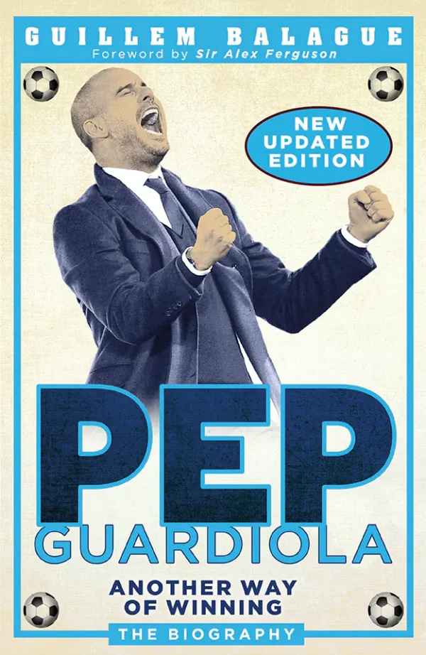 Pep Guardiola: Another Way of Winning: The Biography (Color)