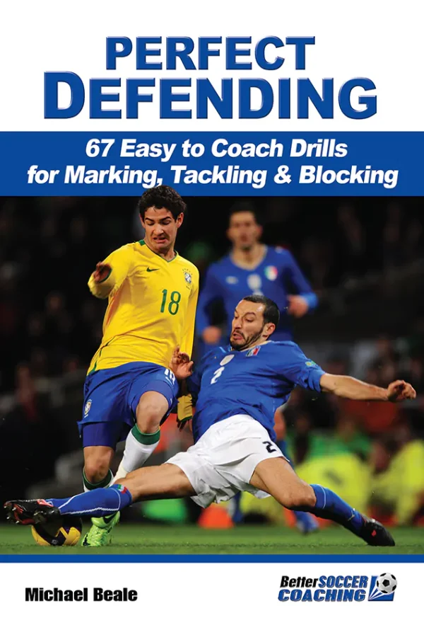 Perfect Defending 67 Easy to Coach Drills for Marking, Tackling & Blocking (B5) (Graphic) (Color)