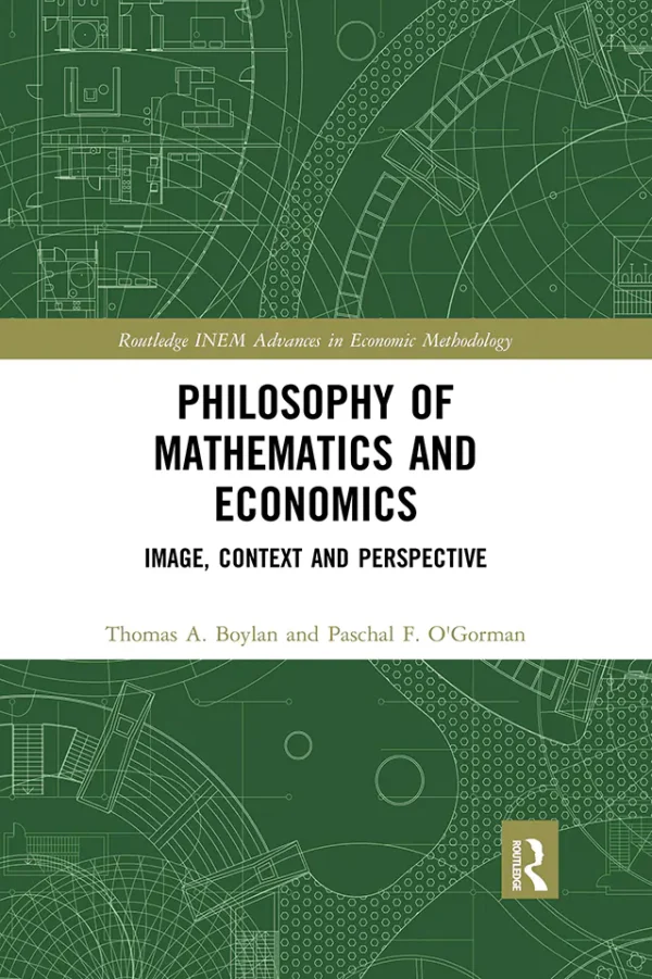 Philosophy of Mathematics and Economics Image, Context and Perspective (B5)
