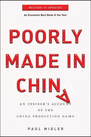 Poorly Made in China - An Insider's Account of the Tactics Behind China's Production Game