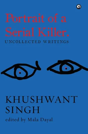 Portrait of a Serial Killer: Uncollected Writings