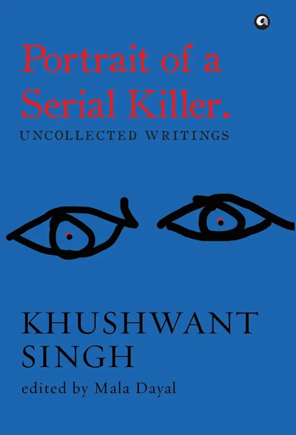 Portrait of a Serial Killer: Uncollected Writings