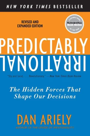 Predictably Irrational, Revised and Expanded Edition: The Hidden Forces That Shape Our Decisions