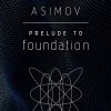 Prelude to Foundation (1988) (Foundation Series #1)