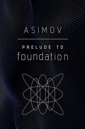 Prelude to Foundation (1988) (Foundation Series #1)