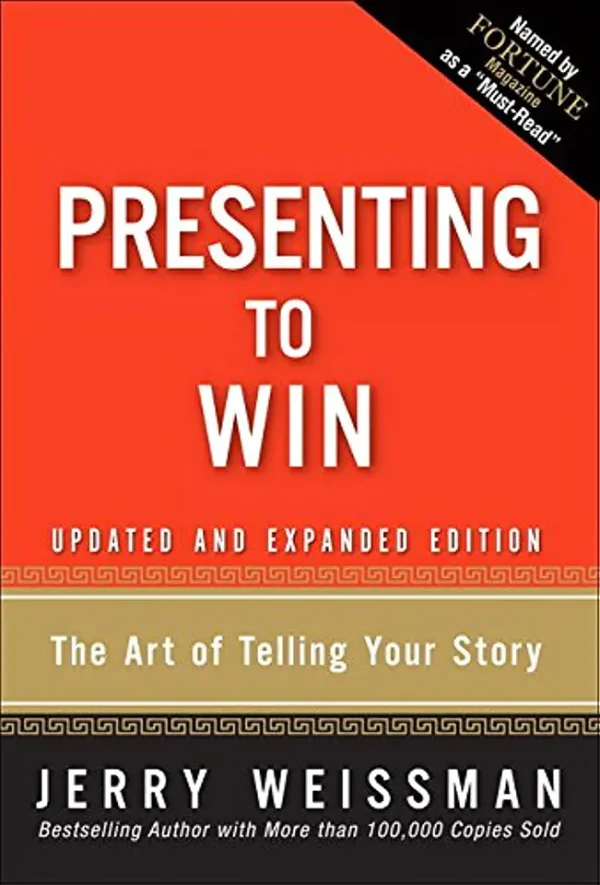 Presenting to Win: The Art of Telling Your Story, Updated and Expanded Edition (B5)