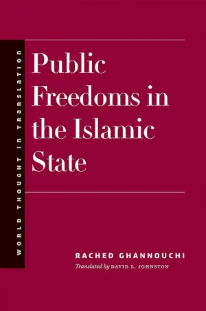Public Freedoms in the Islamic State (World Thought in Translation) (B5)