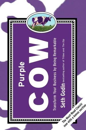 Purple Cow, New Edition: Transform Your Business by Being Remarkable