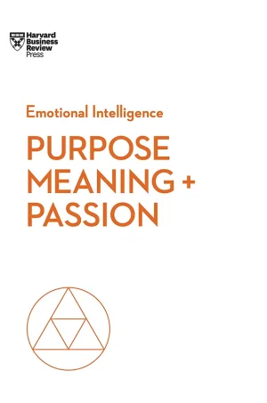 HBR Emotional Intelligence Series Purpose Meaning and Passion