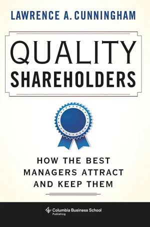 Quality Shareholders: How the Best Managers Attract and Keep Them (B5)