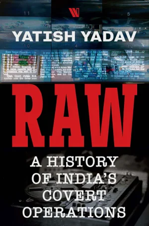 RAW - A History of India's Covert Operations