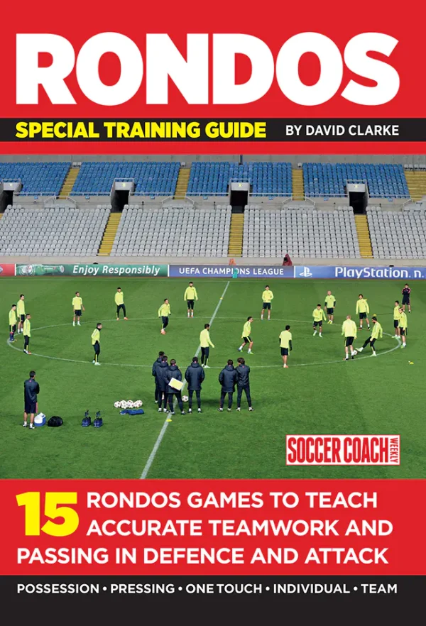 RONDOS Special Training Guide-15 RONDOS Games To Teach Accurate Teamwork and Passing in defense and Attack (B5) (Color)