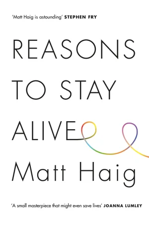Reasons to Stay Alive