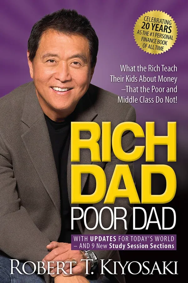 Rich Dad, Poor Dad - What the Rich Teach Their Kids About Money--That the Poor and the Middle Class Do Not!