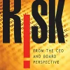 Risk From the CEO and Board Perspective: What All Managers Need to Know About Growth in a Turbulent World (B5)