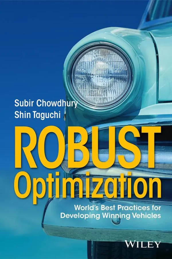 Robust Optimization: World’s Best Practices for Developing Winning Vehicles (B5)