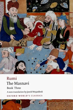 Rumi The Masnavi - Book Three (World's Classics)