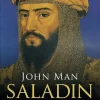 Saladin - Life, Legend, Legacy