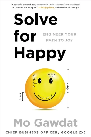 Solve for Happy - Engineer Your Path to Joy