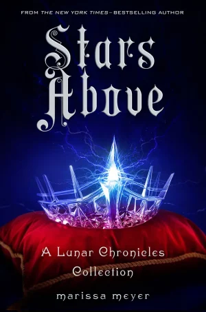 Stars Above (The Lunar Chronicles #4.5)