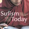 Sufism Today Heritage and Tradition in the Global Community