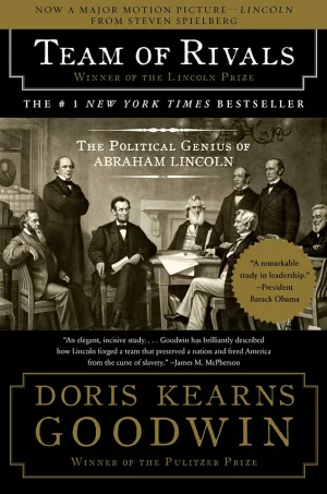 Team of Rivals- The Political Genius of Abraham Lincoln