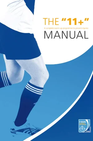 The "11+" Manual: A complete warm-up programme to prevent injuries (B5) (Graphic) (Color)