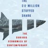The $12 Million Stuffed Shark: The Curious Economics of Contemporary Art