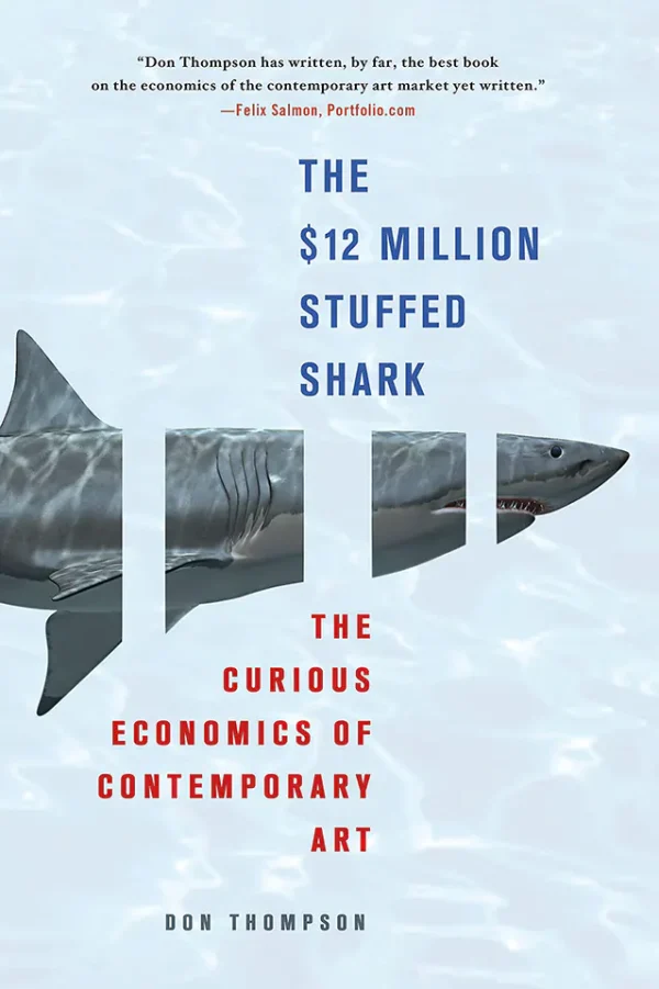 The $12 Million Stuffed Shark: The Curious Economics of Contemporary Art