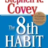 The 8th Habit - From Effectiveness to Greatness