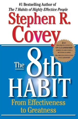 The 8th Habit - From Effectiveness to Greatness