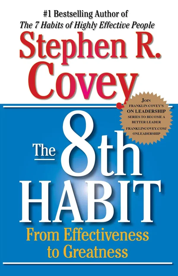 The 8th Habit - From Effectiveness to Greatness