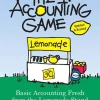The Accounting Game: Learn the Basics of Financial Accounting - As Easy as Running a Lemonade Stand (B5) (Color) (2nd Edition)