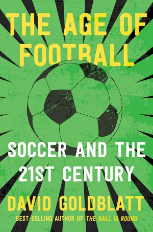 The Age of Football: Soccer and the 21st Century