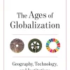 The Ages of Globalization Geography, Technology, and Institutions