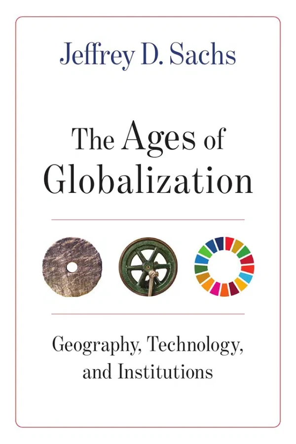 The Ages of Globalization Geography, Technology, and Institutions