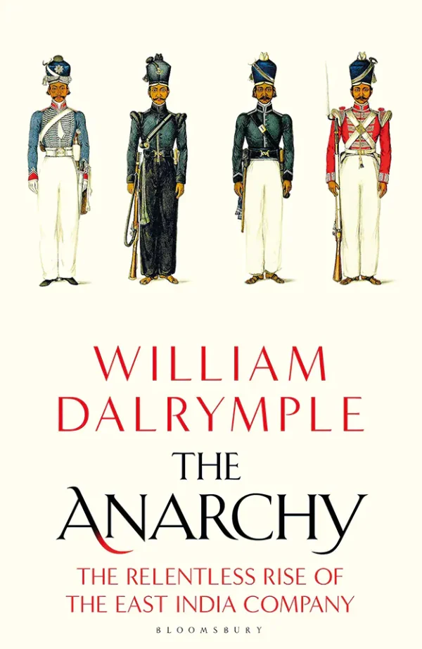 The Anarchy-The East India Company, Corporate Violence, and the Pillage of an Empire