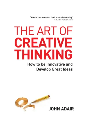 The Art of Creative Thinking How to Be Innovative and Develop Great Ideas