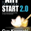 The Art of the Start 2.0 - The Time-Tested, Battle-Hardened Guide for Anyone Starting Anything